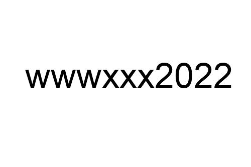 wwwxxx2022