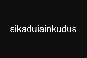 sikaduiainkudus